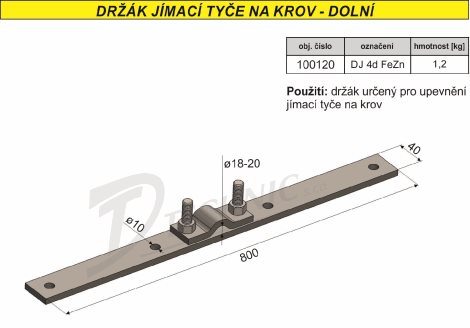 DJ 4 d Spodní držák jímací tyče na krov - d 20mm 2