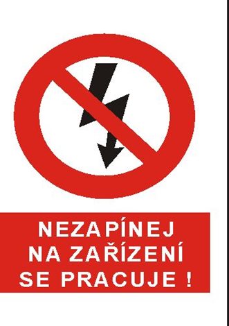 Samolepka 4103 A5 Nezapínej na zařízení se pracuje!